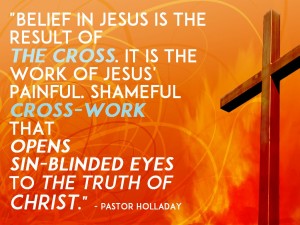 Quote from sermon by Pastor Holladay of Grace Fellowship Church, Kennett Square PA